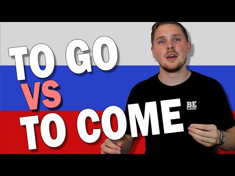 Translations Of TO GO And TO COME In Russian Language