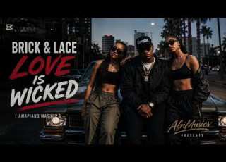  Brick Lace Love Is Wicked Amapiano Mashup REMIX