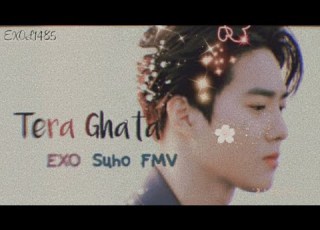  EXO Suho FMV Tera Ghata Hindi Mix Song