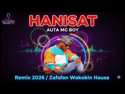 SABUWAR WAKAR AUTA MG BOY HANISAT REMIX HAUSA AUDIO 2026