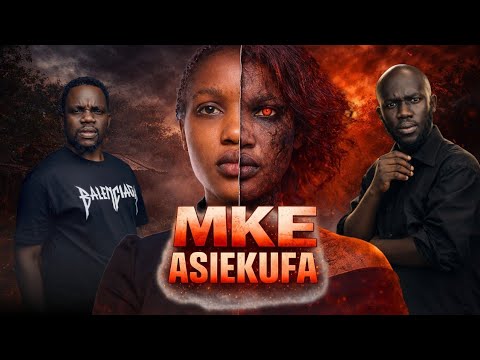 MKE ASIEKUFA Episode 12 Kakoso Horrormove