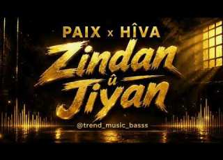 PAIX X HÎVA Zindan û Jiyan Slowed Reverb Deep Bass 2026