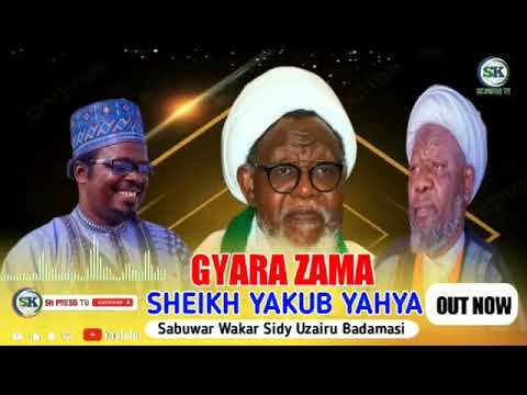 Sabuwar Wakar Sidi Uzairu Badamasi GYARA ZAMA SHEIKH YAƘUBU