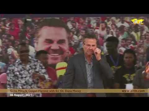 GEITA MIRACLE GOSPEL HARVEST With Ev Dr Dana Morey 6th August 2021