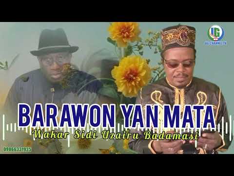 Wakar Sidi Uzairu Badamasi BARAWON YAN MATA Waccce Yayiwa Goodluck Jonathan Lokacin Matan Cibok
