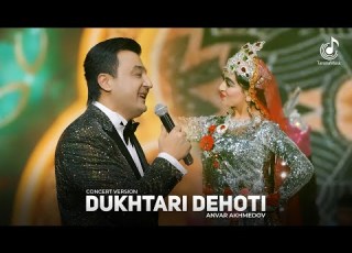  Анвар Ахмедов Духтари дехоти Консерт 2024 Anvar Akhmedov Dukhtari Dehoti Concert Version