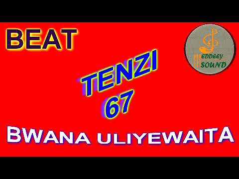 Beat Ya Tenzi 67 BWANA ULIYEWAITA
