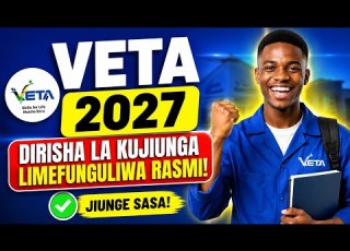  Dirisha La Kujiunga Na VETA 2027 Limefunguliwa Rasmi Jinsi Ya Kutuma Maombi Ya Udahili