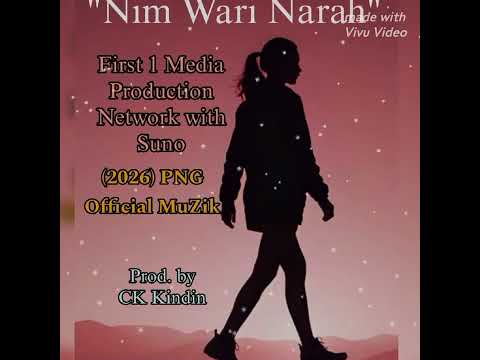 Nim Wari Narah First 1 Media Production Network With Suno Produced By CK Kindin