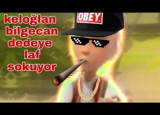 Keloğlan Bilgecan Dedeye Laf Sokuyor