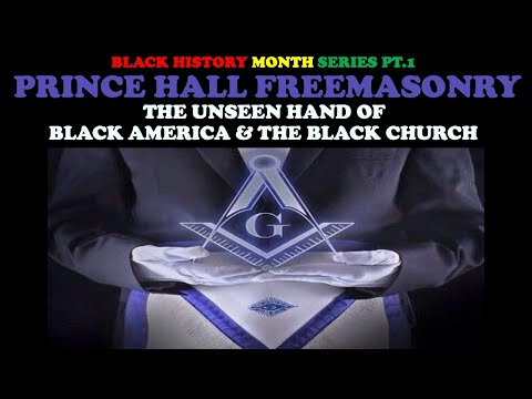 PRINCE HALL FREEMASONRY THE UNSEEN HAND OF BLACK AMERICA THE BLACK CHURCH BLACK HIST PT 1