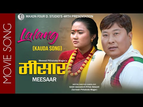LALANG Kauda Song New Nepali Movie MEESAR Song 2022 2079