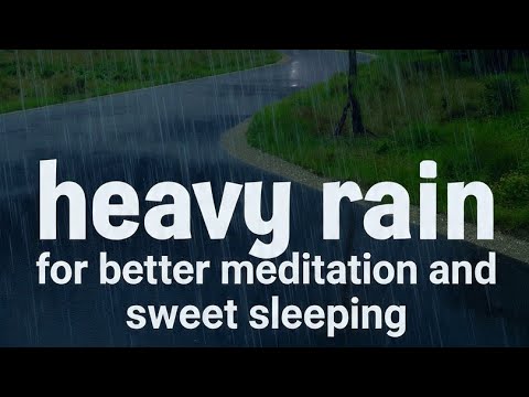 Heavy Rain With Thunderstorms For Better Meditation And Relaxing Sleeping