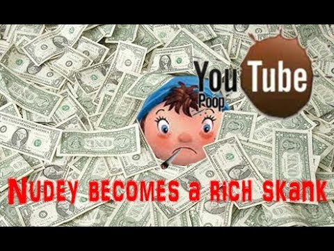 Old YouTube Poop Nudey Becomes A Rich Skank