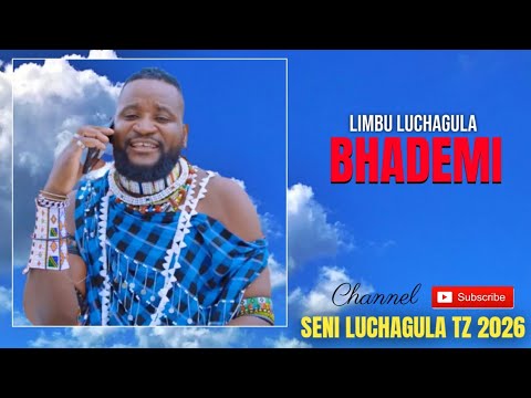 LIMBU LUCHAGULA BHADEMI OFFICIAL AUDIO 19 02 2026 BY SENI LUCHAGULA TZ 2026