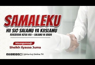 Samaleku Siyo Salamu Ya Kiislam Usijibu Rekebisha Kosa Hili Kwani Salamu Ni Ibada Si Mzaha