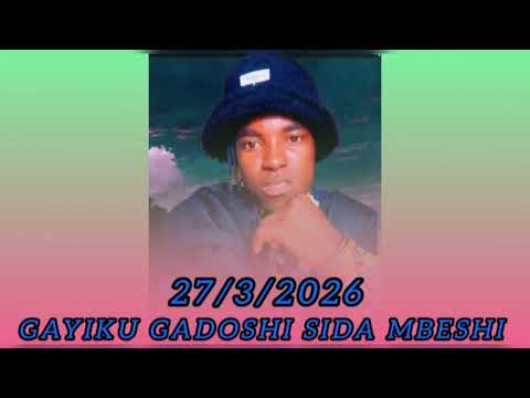 Gayiku Gadoshi Limbu Ujumbe Wa Sida Mbeshi 2026 Gayiku Gadoshi Limbu Ujumbe Wa Sida Mbeshi 2026