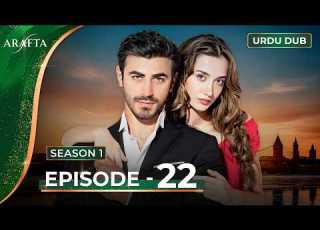 ARAFTA Episode 22 Urdu Dubbed Full Episode 22 Turkish Drama In Urdu ARAFTA Urdu