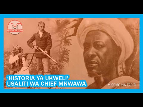 MAUMIVU YA USALITI ALIYOPATA CHIFU MKWAWA CHIFU WA WAHEHE