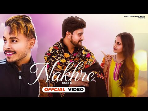 Nakhre Official Video Soni X Khushboo Sharma Khad Tenu Dsa Kive Hunde Nakhre New Punjabi Song Nakhre Official Video Soni X Khushboo Sharma Khad Tenu Dsa Kive Hunde Nakhre New Punjabi Song