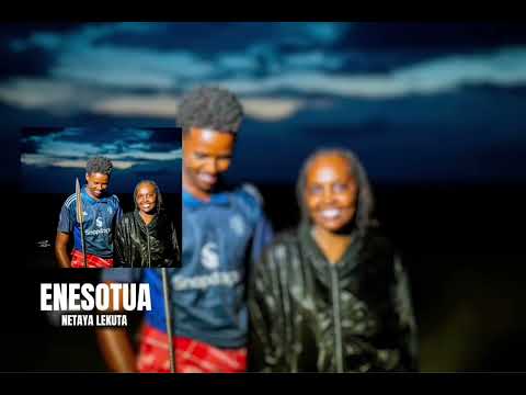 Enesotua Netaya Lekuta Lyrics Video Enesotua Netaya Lekuta Lyrics Video