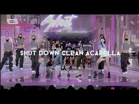 Shut Down CLEAN ACAPELLA 99 Blackpink Shutdown Acapella Clean Jennie Lisa Rosé Jisoo