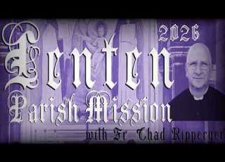  2026 Parish Lenten Mission On The Four Last Things Sermon Two On Hell With Fr Chad Ripperger