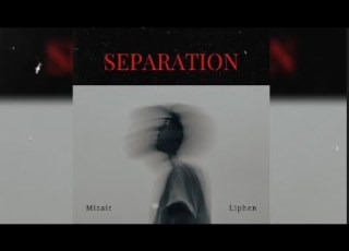 Mizaic Feat Liphen Separation Official Audio