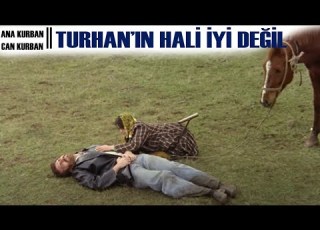  Ana Kurban Can Kurban Türk Filmi Turhan ın Durumu Kötüye Gidiyor