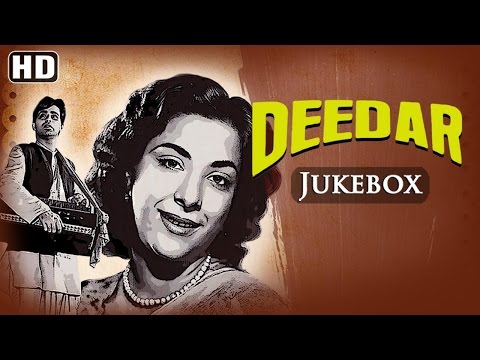 Deedar HD Dilip Kumar Nargis Dutt Naushad Hits Old Hindi Songs
