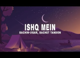 Sachin Jigar Ishq Mein Lyrics Ft Sachet Tandon Asees Kaur