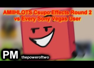 AMIIHLOTS Csupo Effects Round 2 Vs Every Sony Vegas User