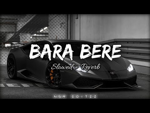 Bara Bara Bere Bere Slowed Reverb Nsr Editzz