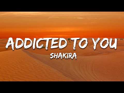 Shakira Addicted To You Lyrics