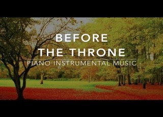  Before The Throne 3 Hour Piano Music Prayer Meditation Music