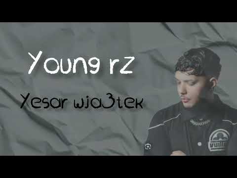 Young RZ Yesar Wja3tek Lyrics