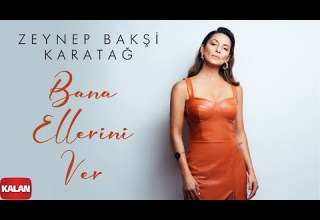 Zeynep Bakşi Karatağ Bana Ellerini Ver I Official Music Video 2022 Kalan Müzik 