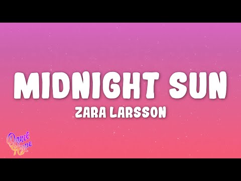 Zara Larsson Midnight Sun