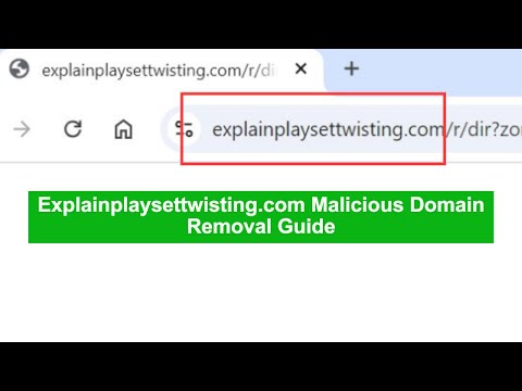 Remove Explainplaysettwisting Com Malicious Domain Pop Up