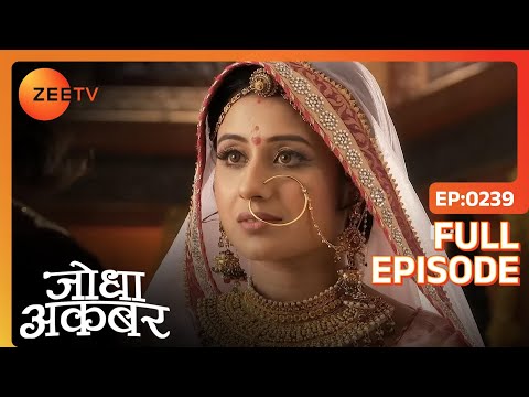 Jodha न क य Akbar क Grand Welcome Jodha Akbar Full Ep 239 Zee TV