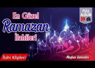 En Güzel Ramazan Ilahileri