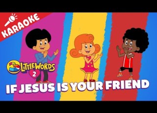 If Jesus Is Your Friend 3LittleWords Volume 2 Karaoke