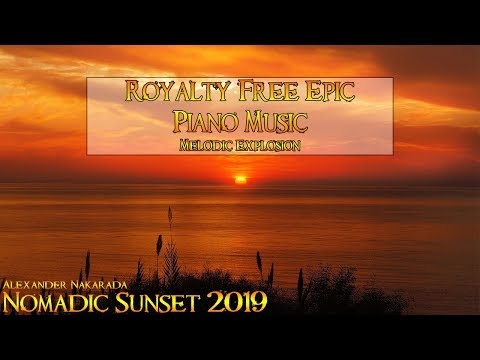 Royalty Free Epic Piano Nomadic Sunset 2019 By Alexander Nakarada