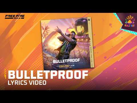 Bulletproof DJ Alok X Free Fire MAX Lyrics Videos Bulletproof DJ Alok X Free Fire MAX Lyrics Videos