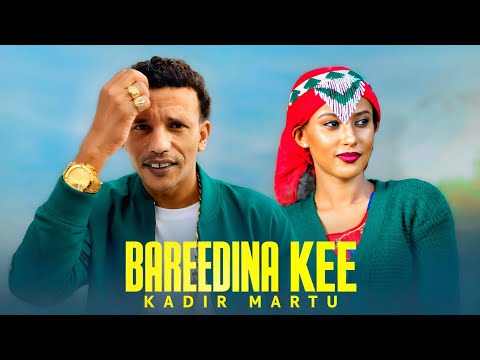 Kadir Martu Bareedina Kee New Ethiopian Oromo Music 2026