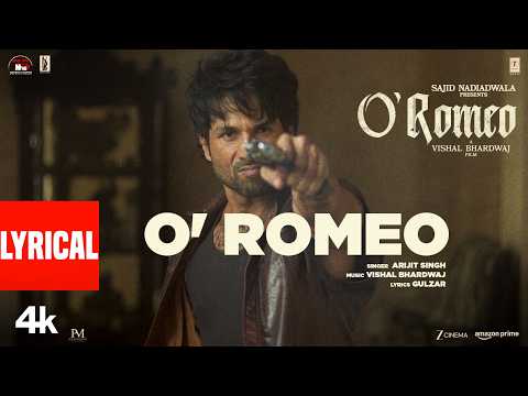 O Romeo Lyrical Video Shahid Kapoor Arijit Singh Triptii Dimri Vishal Bhardwaj Gulzar