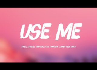 Use Me Diplo Sturgill Simpson Dove Cameron Johnny Blue Skies Lyrics Version