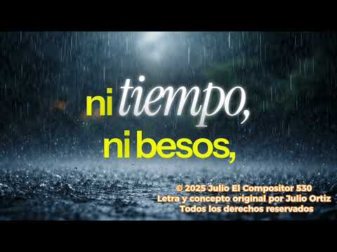 Te Di Todo Sin Pedirte Nada Julio El Compositor 530 Letra Original Música Con IA