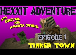 Hexxit Adventure With Sekret And Amanita Ep1 Tinker Town