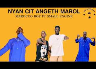 NYAN CIT ANGETH MAROL MAROCCO BOY FT SMALL ENGINE NEW SONG Southsudanmusic2024 Southsudanmusic